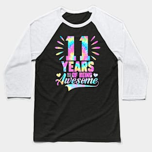 11Th Birthday Gift Idea Tie-Dye 11 Year Of Being Awesome Baseball T-Shirt